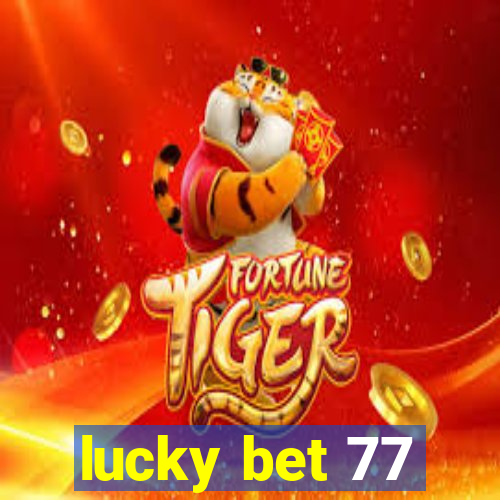 lucky bet 77